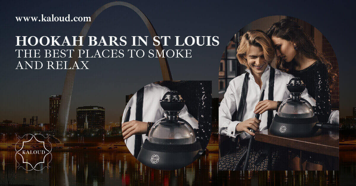 Hookah Bars In St Louis To Smoke And Relax Kaloud Inc.