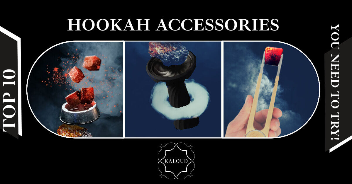 Top 10 Hookah Accessories You Need To Try! Kaloud Inc.